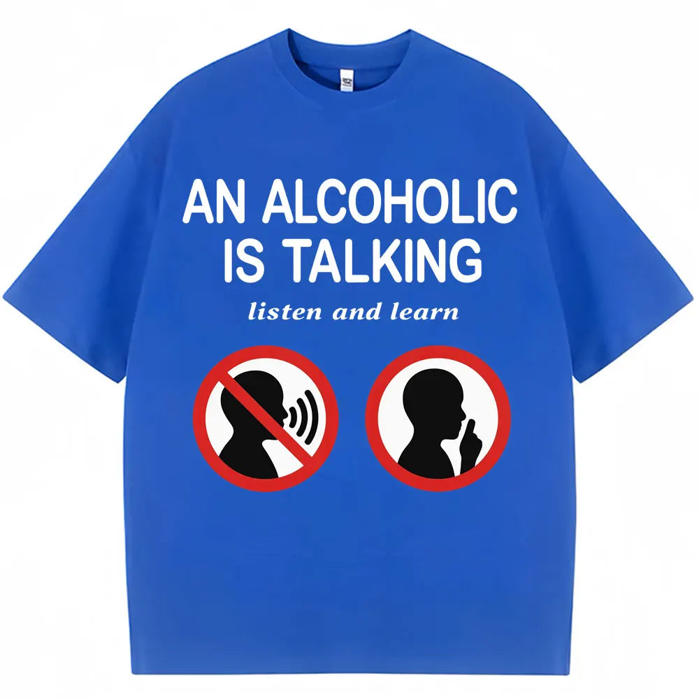 An Alcoholic Is Talking Listen and Learn