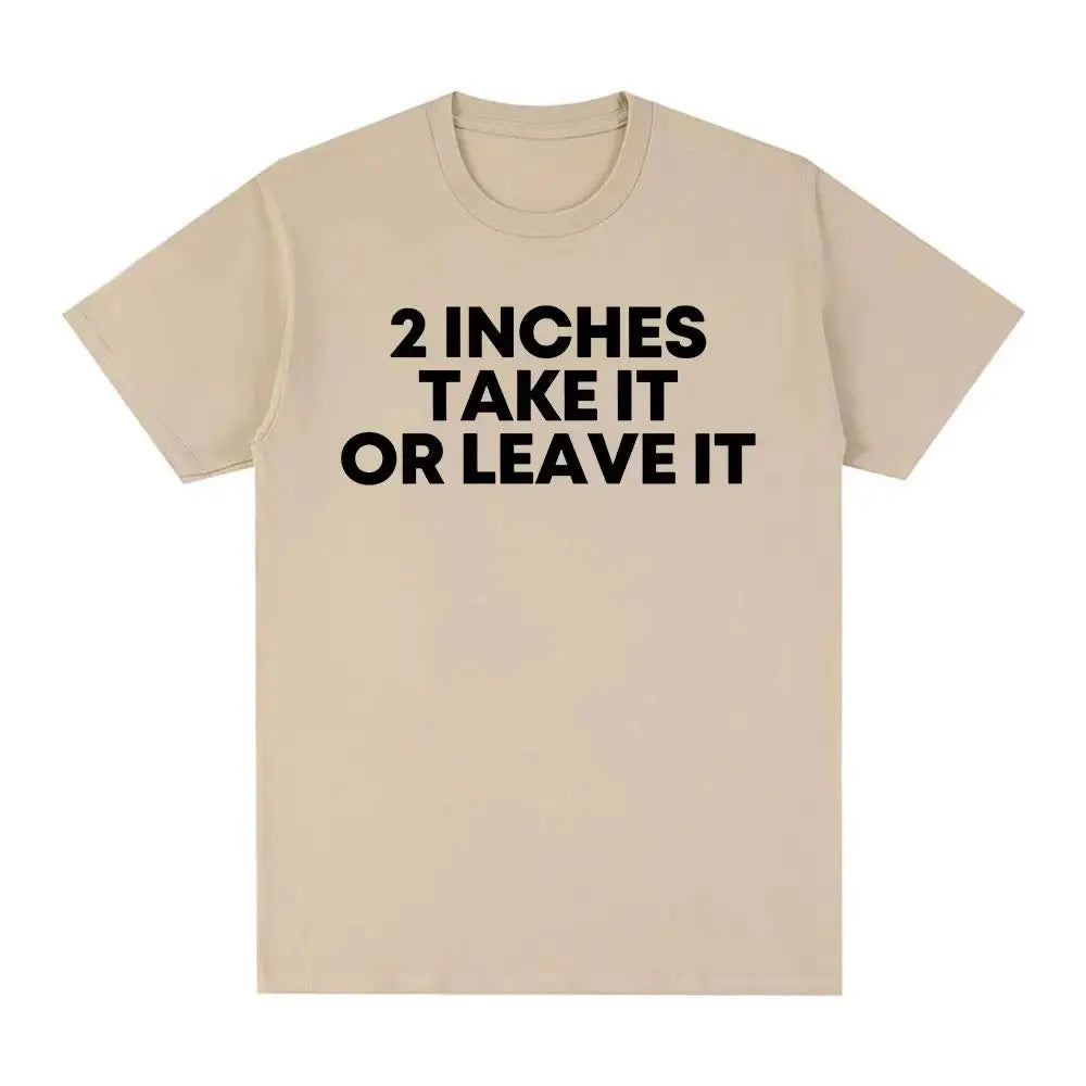 2 Inches Take It or Leave it