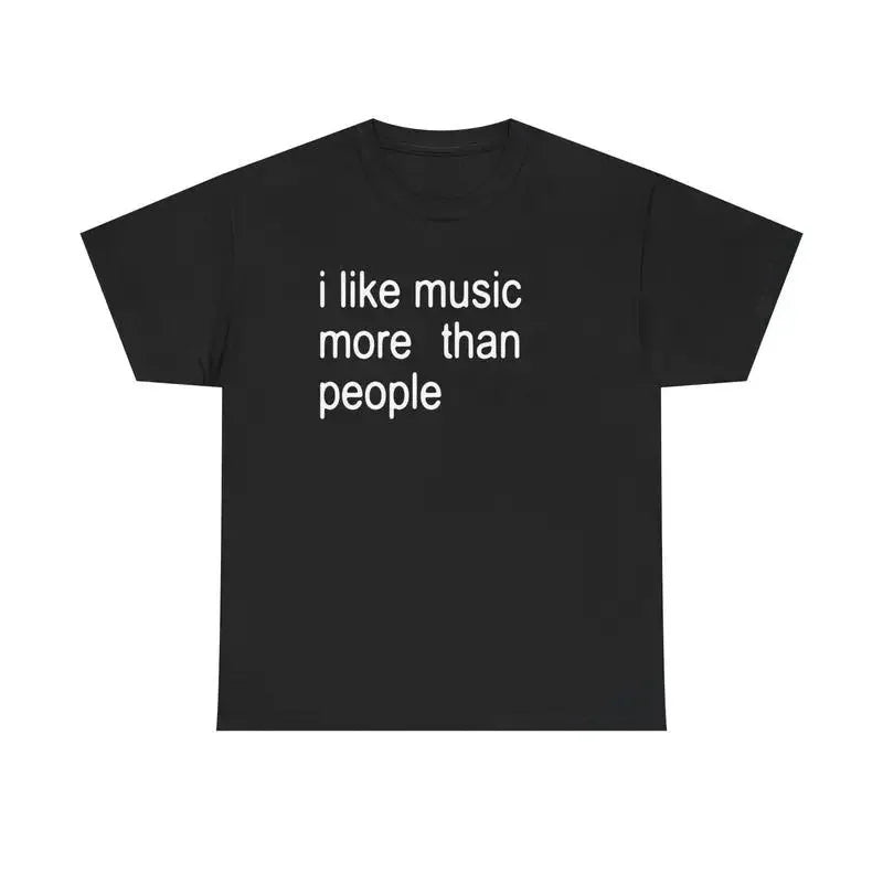 T-Shirt I Like Music More Than People Men's