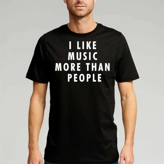 T-Shirt I Like Music More Than People Men's